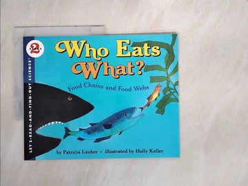 【書寶二手書T7／兒童文學_SBX】Who Eats What?: Food Chains and Food Webs_Lauber, Patricia/ Keller, Holly (ILT)