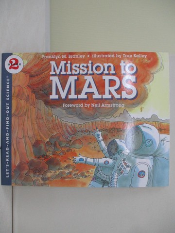 【書寶二手書T6／少年童書_TUN】Mission to Mars (Stage 2)_Franklyn Mansfield Branley; True Kelley (ILT); Neil Armstrong (FRW)