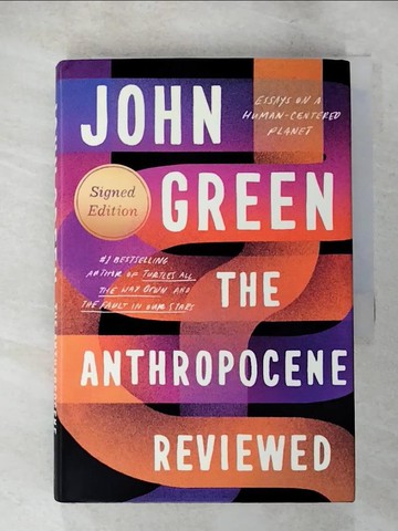 【書寶二手書T8／短篇_LGM】The Anthropocene Reviewed (Signed Edition): Essays on a Human-Centered Planet_John Green