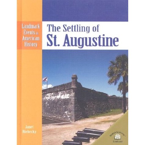 The Settling of St. Augustine (Landmark Events in American History)