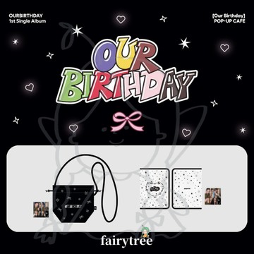 仙女樹🌟OURBIRTHDAY Our Birthday 單曲一輯 POP-UP CAFE 快閃店 官方周邊 賣場二