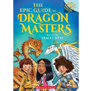 The Epic Guide to Dragon Masters: A Branches Special Edition (Dragon Masters) 馴龍大師全彩特別版 / Tracey West Scholastic 出版社旗艦店