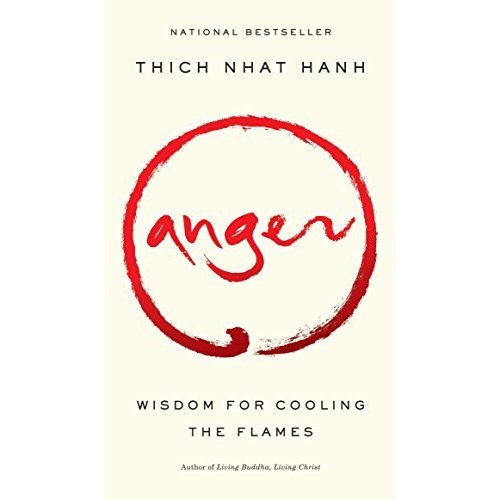 Anger: Wisdom for Cooling the Flames