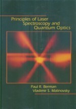 Principles of Laser Spectroscopy and Quantum Optics (1版) Berman / Malinovsky 2011 Princeton University Press