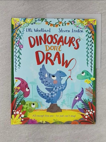 【書寶二手書T1／少年童書_ZBH】Dinosaurs Don’t Draw_Lenton, Steven