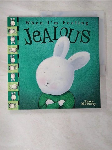 【書寶二手書T3／兒童文學_T3N】When I'm Feeling Jealous_Moroney, Trace
