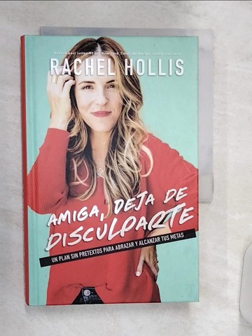【書寶二手書T9／原文書_Q8P】Amiga, Deja de Disculparte: Un Plan Sin Pretextos Para Abrazar Y Alcanzar Tus Metas_Hollis, Rachel