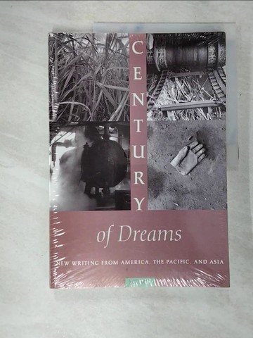 【書寶二手書T4／文學_TZP】Century of Dreams: New Writing from America, the Pacific, and Asia_Knapp, Ronald G. (EDT)/ Lo, Kai-Yin (EDT)