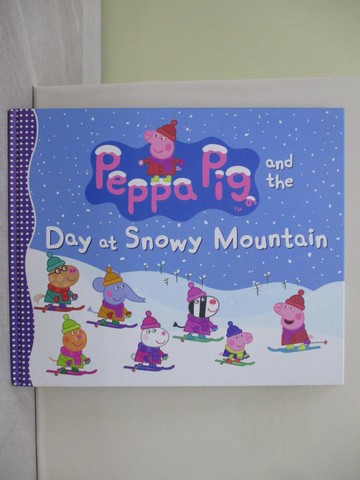 【書寶二手書T1／少年童書_Y7U】Peppa Pig and the Day at Snowy Mountain_Candlewick Entertainment (COR)