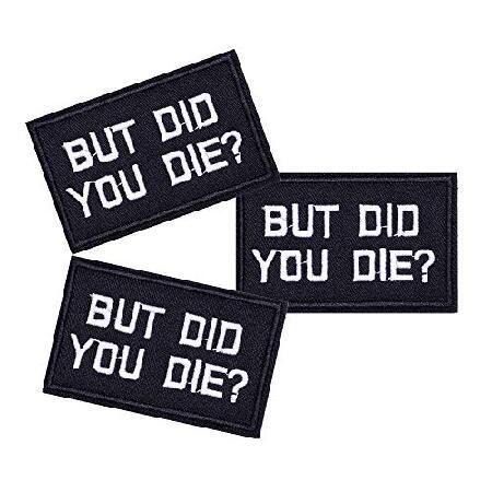 U-Sky Sew or Iron on Patches, Pack 3pcs Funny Iron Patches But Did You Die Clothing Patches for Clothing, for Backpacks, for Jeans, for Jackets, for V