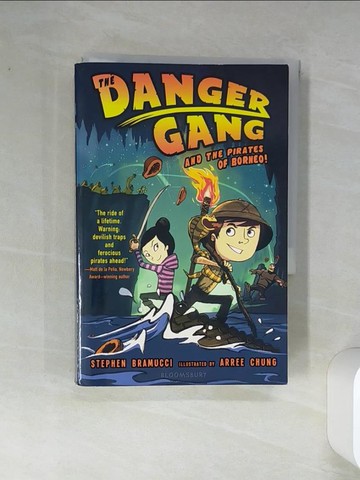 【書寶二手書T7／兒童文學_Q43】The Danger Gang and the Pirates of Borneo!_Bramucci, Stephen/ Chung, Arree (ILT)