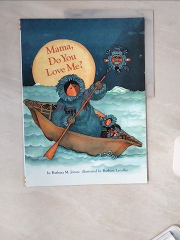 【書寶二手書T6／少年童書_UBG】Mama, Do You Love Me?_Joosse, Barbara M./ Lavallee, Barbara (ILT)