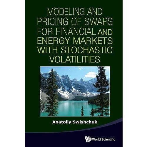 Modeling and Pricing of Swaps for Financial and Energy Markets With Stochastic Volatilities