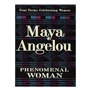 Phenomenal Woman: Four Poems Celebrating Women (Hardcover)