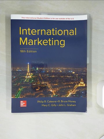 【書寶二手書T1／行銷_SKQ】International Marketing（18版）_Philip R. Cateora, R. Bruce Money, Mary C. Gilly, John L. Graham