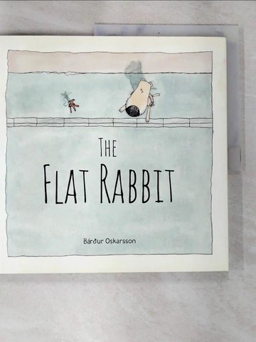 【書寶二手書T4／少年童書_TZN】The Flat Rabbit_Oskarsson, Bardur
