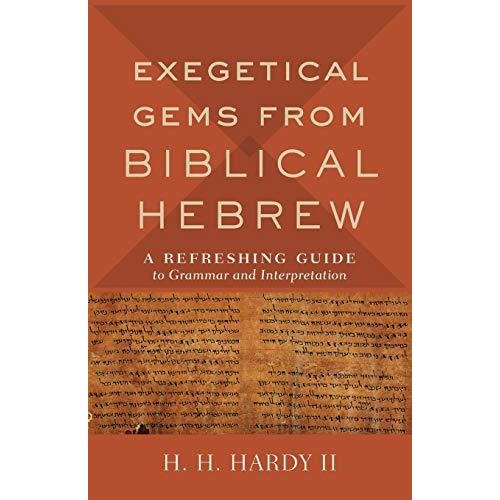 Exegetical Gems from Biblical Hebrew