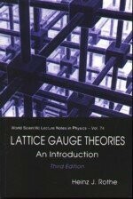 Lattice Gauge Theories an Introduction 3/e H.J.ROTHE 2005 World Scientific (WS)