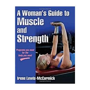 A Woman's Guide to Muscle and Strength (Paperback)