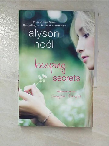 【書寶二手書T4／原文小說_RVS】Keeping Secrets: Saving Zoe / Faking 19_Noel, Alyson