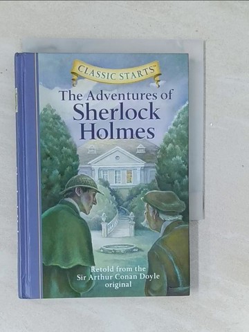 【書寶二手書T1／原文小說_TMQ】Classic Starts: The Adventures of Sherlock Holmes (Hardcover)_Sir Arthur Conan Doyle