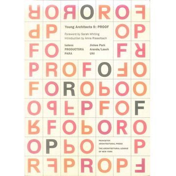 Young Architects  9: Proof -9781568987439 絕版英文設計書 [建築人設計人的店-上博圖書]