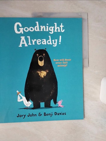 【書寶二手書T5／少年童書_QFC】Goodnight Already!_Jory John,Benji Davies (ILT)
