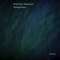朵布琳卡．塔芭高娃：弦之道 Dobrinka Tabakova: String Paths (CD) 【ECM】