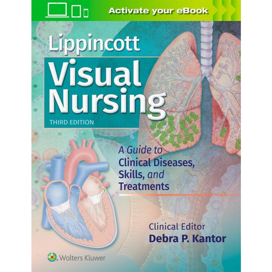 Lippincott Visual Nursing: A Guide to Clinical Diseases, Skills, and Treatm