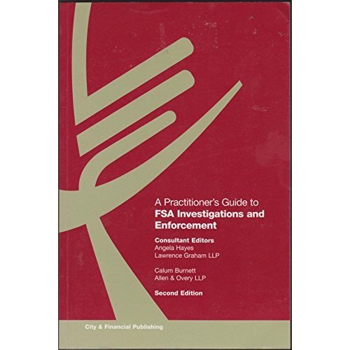 A Practitioner's Guide to FSA Investigations and Enforcement