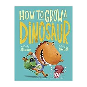 How to Grow a Dinosaur (Hardcover)