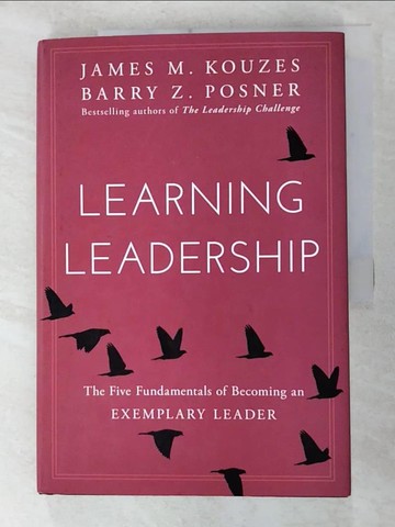 【書寶二手書T5／財經企管_JL1】Learning Leadership: The Five Fundamentals of Becoming an Exemplary Leader_Kouzes, James M./ Posner, Barry Z.