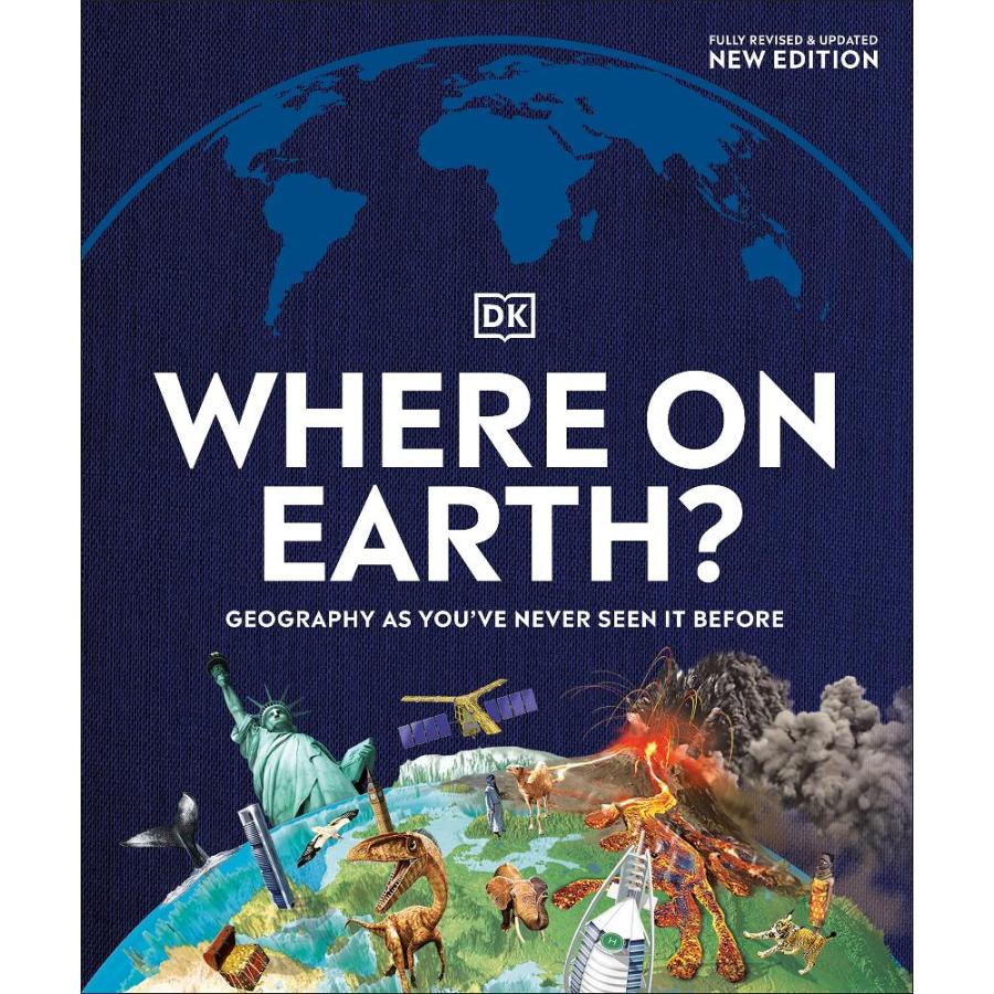 Where on Earth: Geography As You've Never Seen It Before (DK Where on Earth