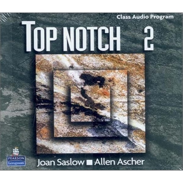 Top Notch 2：Class Audio Program Joan Saslow Allen Ascher