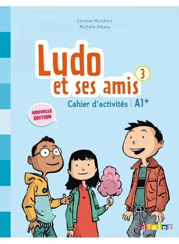 Ludo et ses amis 3, cahier d'activités (2015)  Didier  Didier