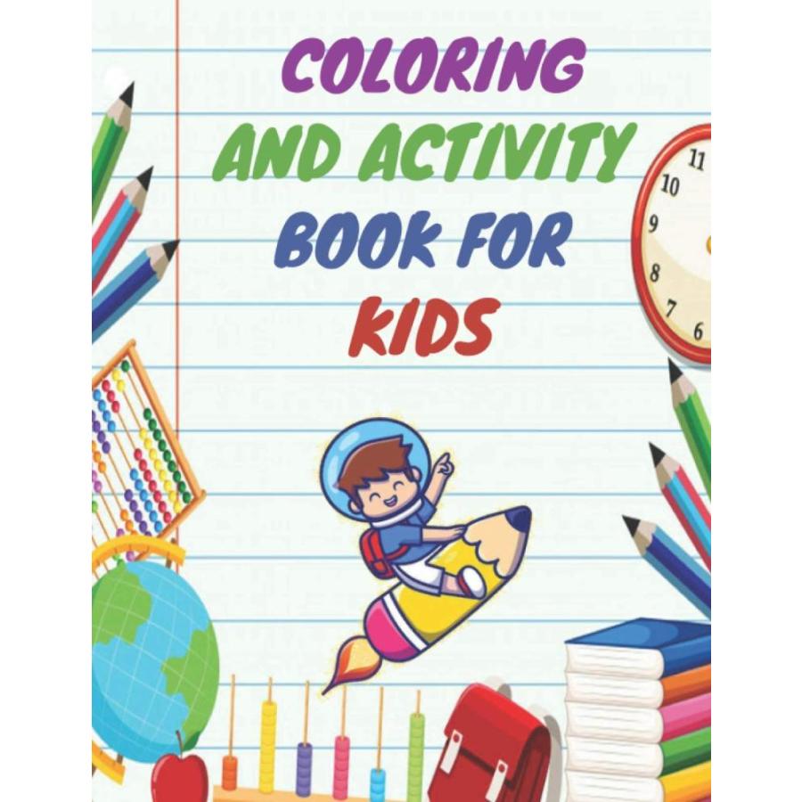 Coloring And Activity Book For Kids: Coloring and Activity for Kids 4-8 or