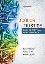 THE COLOR OF JUSTICE: RACE, ETHNICITY, & CRIME IN AMERICA (6版) WALKER 2018 Cengage