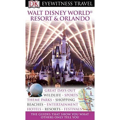 DK Eyewitness Travel Guide: Walt Disney World Resort  Orlando