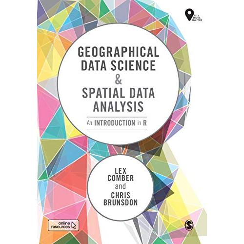 Geographical Data Science and Spatial Data Analysis: An Introduction in R