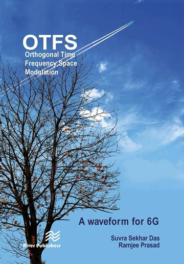 Orthogonal Time Frequency Space Modulation: OTFS a waveform for 6G (1版) Suvra Sekhar Das  River Publishers
