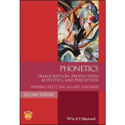 Phonetics: Transcription, Production, Acoustics, and Perception