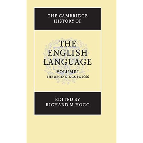 The Cambridge History of the English Language, Vol. 1: The Beginnings to 1066