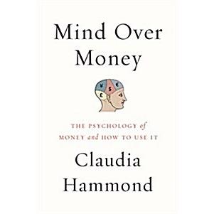 Mind Over Money: The Psychology of Money and How to Use It Better (Paperback)