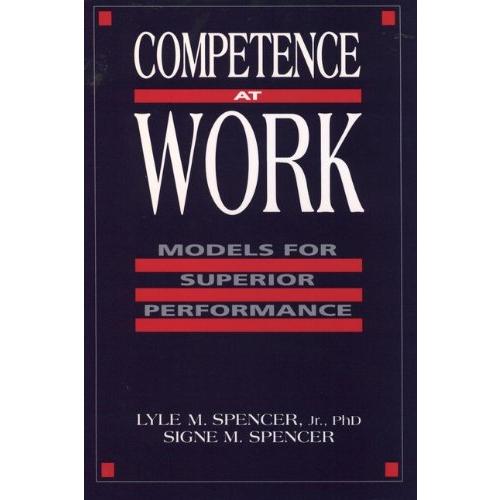 Competence at Work: Models for Superior Performance