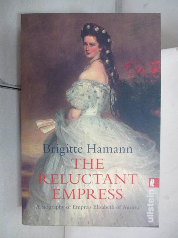 【書寶二手書T8／原文小說_VFV】The Reluctant Empress_Brigitte Hamann