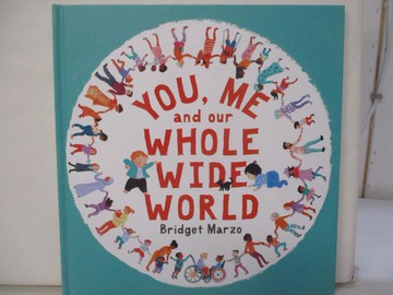 【書寶二手書T3／少年童書_UG8】You, Me and Our Whole Wide World_Bridget Marzo