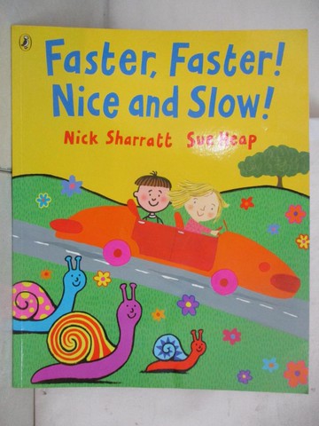 【書寶二手書T4／少年童書_QBW】Faster, Faster, Nice and Slow_Sue Heap; Nick Sharratt