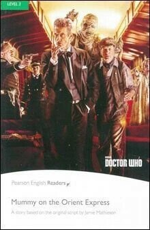 Pearson English Readers Level 3 (Pre-Intermediate): Doctor Who: Mummy on the Orient Express  Andy Hopkins  Pearson