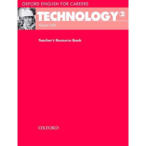 Technology: Teacher's Resource Book (Oxford English for Careers)