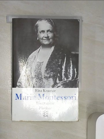 【書寶二手書T4／原文書_R1D】Maria Montessori : Leben und Werk einer grossen Frau_Rita Kramer ; aus dem Amerikanischen ?bersetzt von Gudrun Theusner-Stampa ; mit